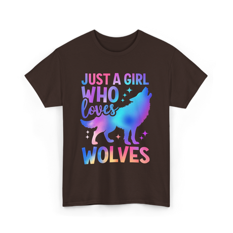 Just A Girl Who Loves Wolves T-Shirt - Dark Chocolate