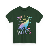 Just a Girl Who Loves Wolves Wolf Lover T-Shirt - Forest Green