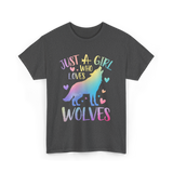 Just a Girl Who Loves Wolves Wolf Lover T-Shirt - Dark Heather