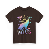 Just a Girl Who Loves Wolves Wolf Lover T-Shirt - Dark Chocolate