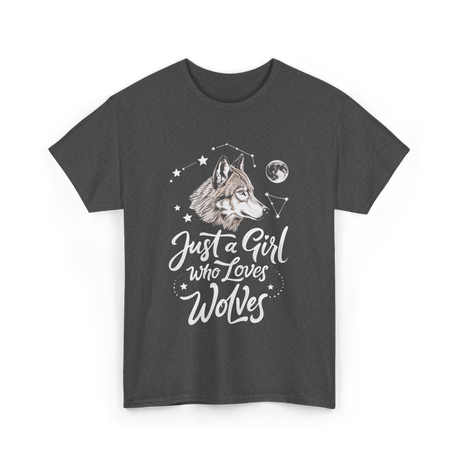 Just A Girl Who Loves Wolves Wolf T-Shirt - Dark Heather