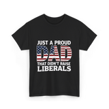 Just A Proud Dad Political T-Shirt - Black