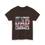 Just A Proud Dad Political T-Shirt - Dark Chocolate