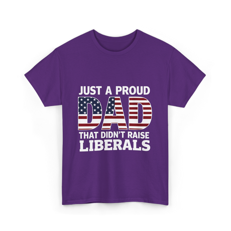 Just A Proud Dad Political T-Shirt - Purple