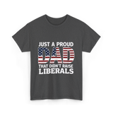 Just A Proud Dad Political T-Shirt - Dark Heather