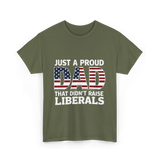 Just A Proud Dad Political T-Shirt - Military Green