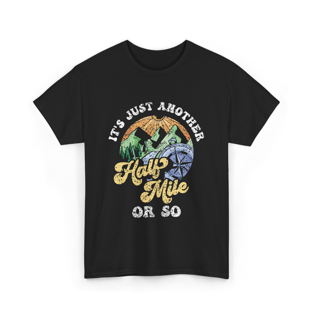 Just Another Half Mile Hiking T-Shirt - Black