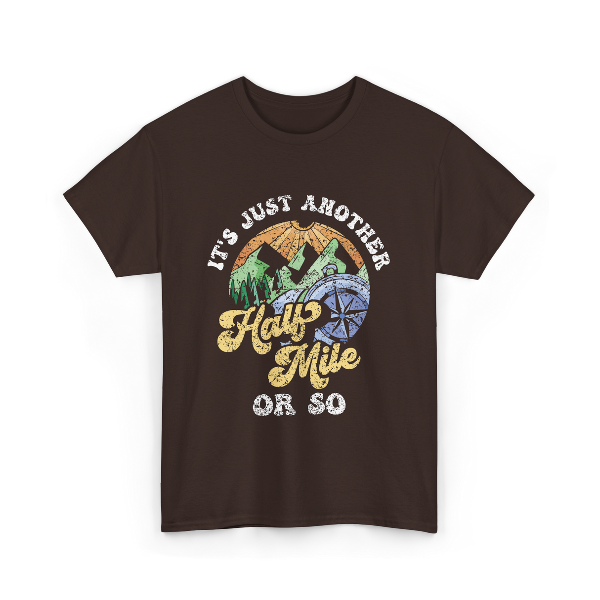 Just Another Half Mile Hiking T-Shirt - Dark Chocolate