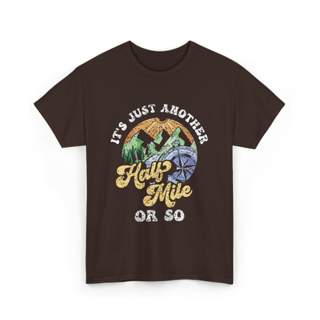 Just Another Half Mile Hiking T-Shirt - Dark Chocolate