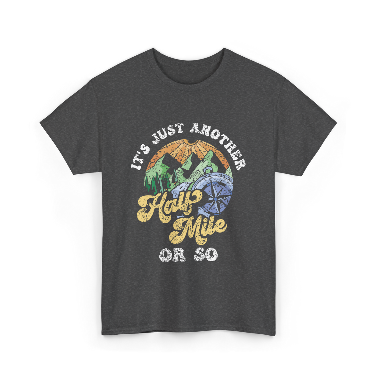 Just Another Half Mile Hiking T-Shirt - Dark Heather