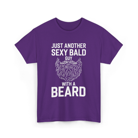 Just Another Sexy Bald Guy Beard T-Shirt - Purple