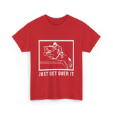 Just Get Over It Riding Horse T-Shirt - Red