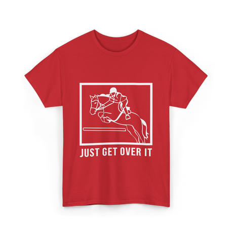 Just Get Over It Riding Horse T-Shirt - Red