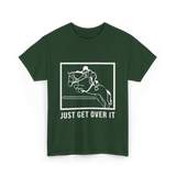 Just Get Over It Riding Horse T-Shirt - Forest Green