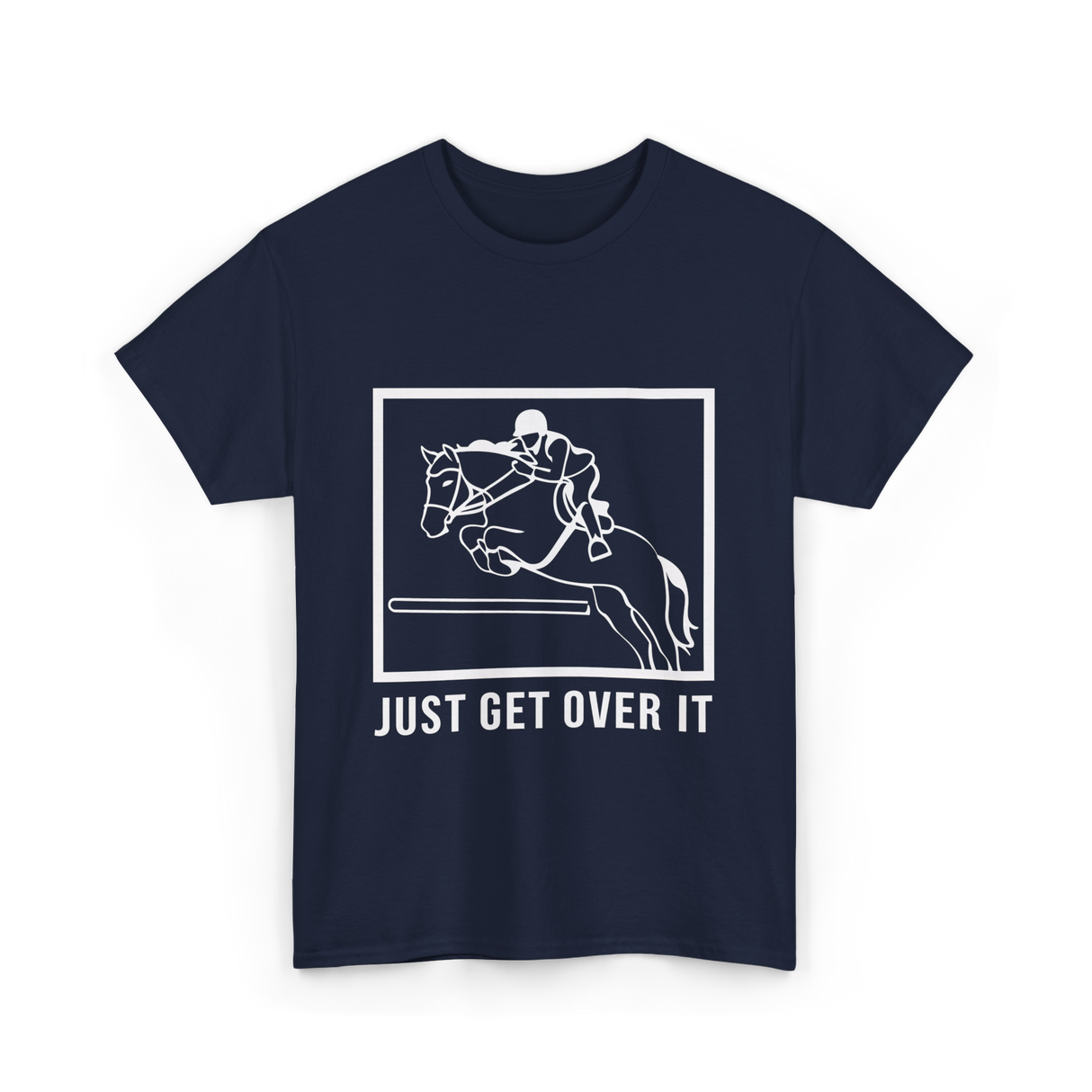 Just Get Over It Riding Horse T-Shirt - Navy