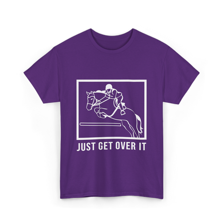 Just Get Over It Riding Horse T-Shirt - Purple