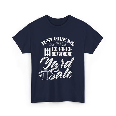 Just Give Me Coffee Yard Sale T-Shirt - Navy