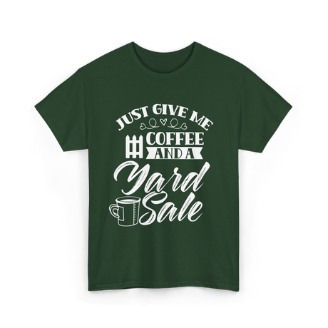 Just Give Me Coffee Yard Sale T-Shirt - Forest Green