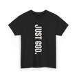 Just God Faith Belief T-Shirt - Black