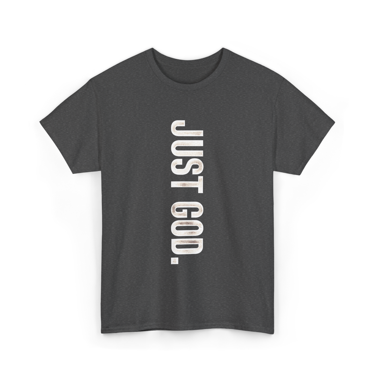 Just God Faith Belief T-Shirt - Dark Heather