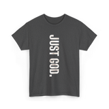 Just God Faith Belief T-Shirt - Dark Heather