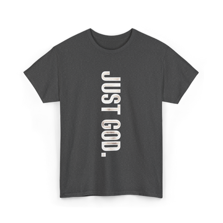 Just God Faith Belief T-Shirt - Dark Heather