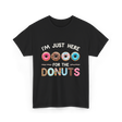 Just Here Donuts Dessert T-Shirt - Black