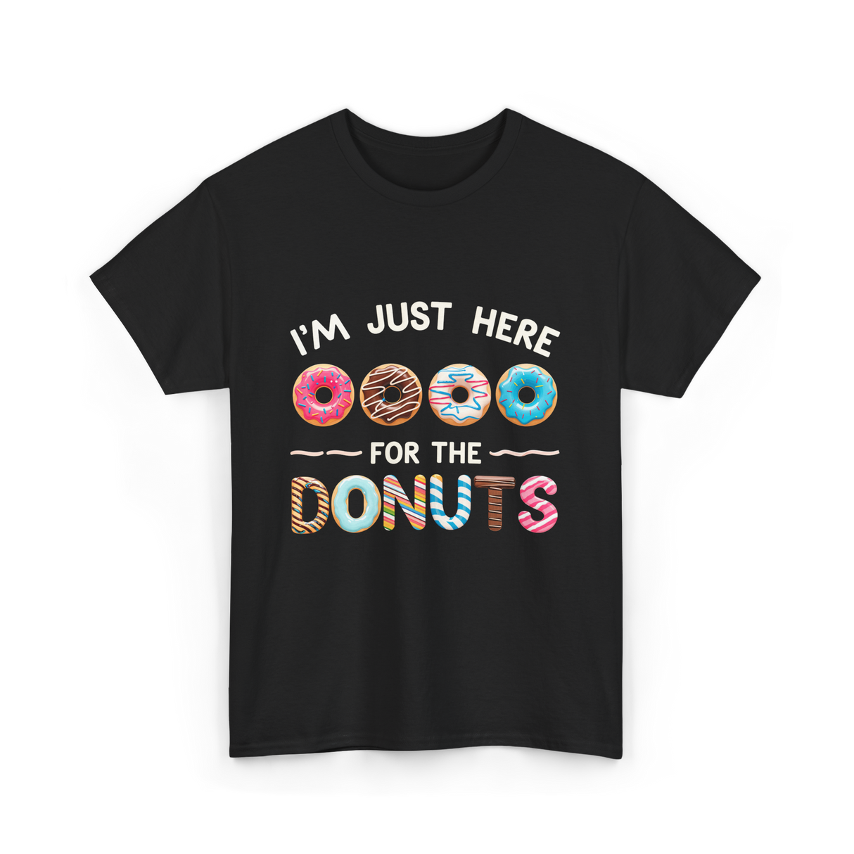 Just Here Donuts Dessert T-Shirt - Black