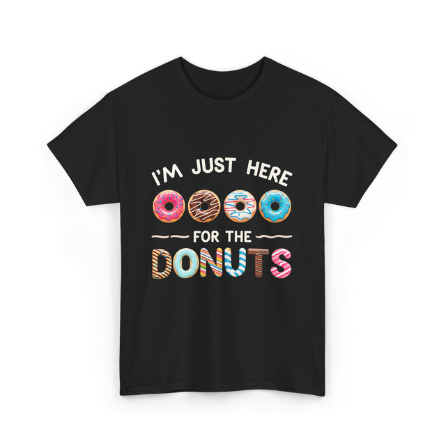 Just Here Donuts Dessert T-Shirt - Black