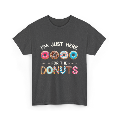 Just Here Donuts Dessert T-Shirt - Dark Heather