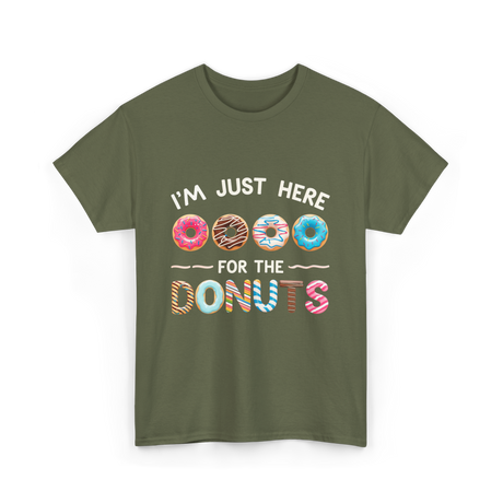 Just Here Donuts Dessert T-Shirt - Military Green