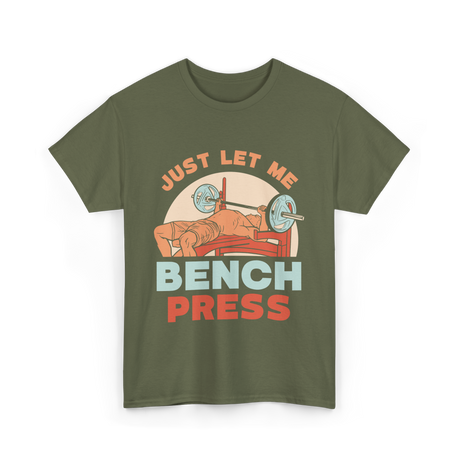 Just Let Me Weightlifting T-Shirt - Military Green