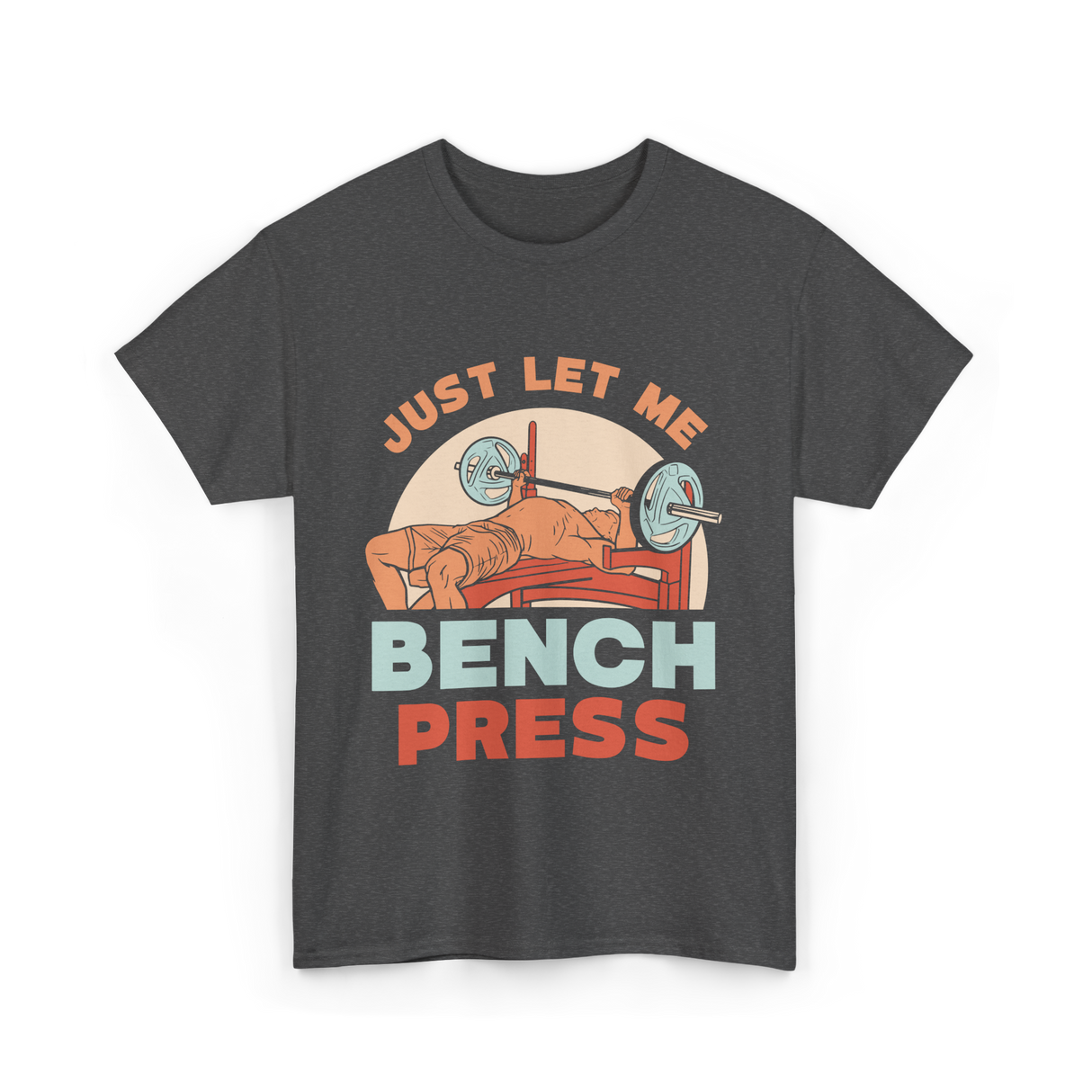 Just Let Me Weightlifting T-Shirt - Dark Heather