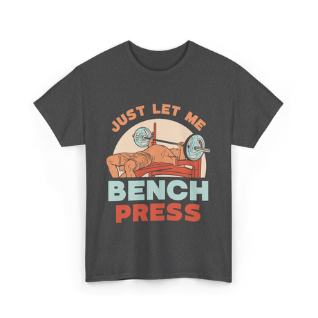 Just Let Me Weightlifting T-Shirt - Dark Heather