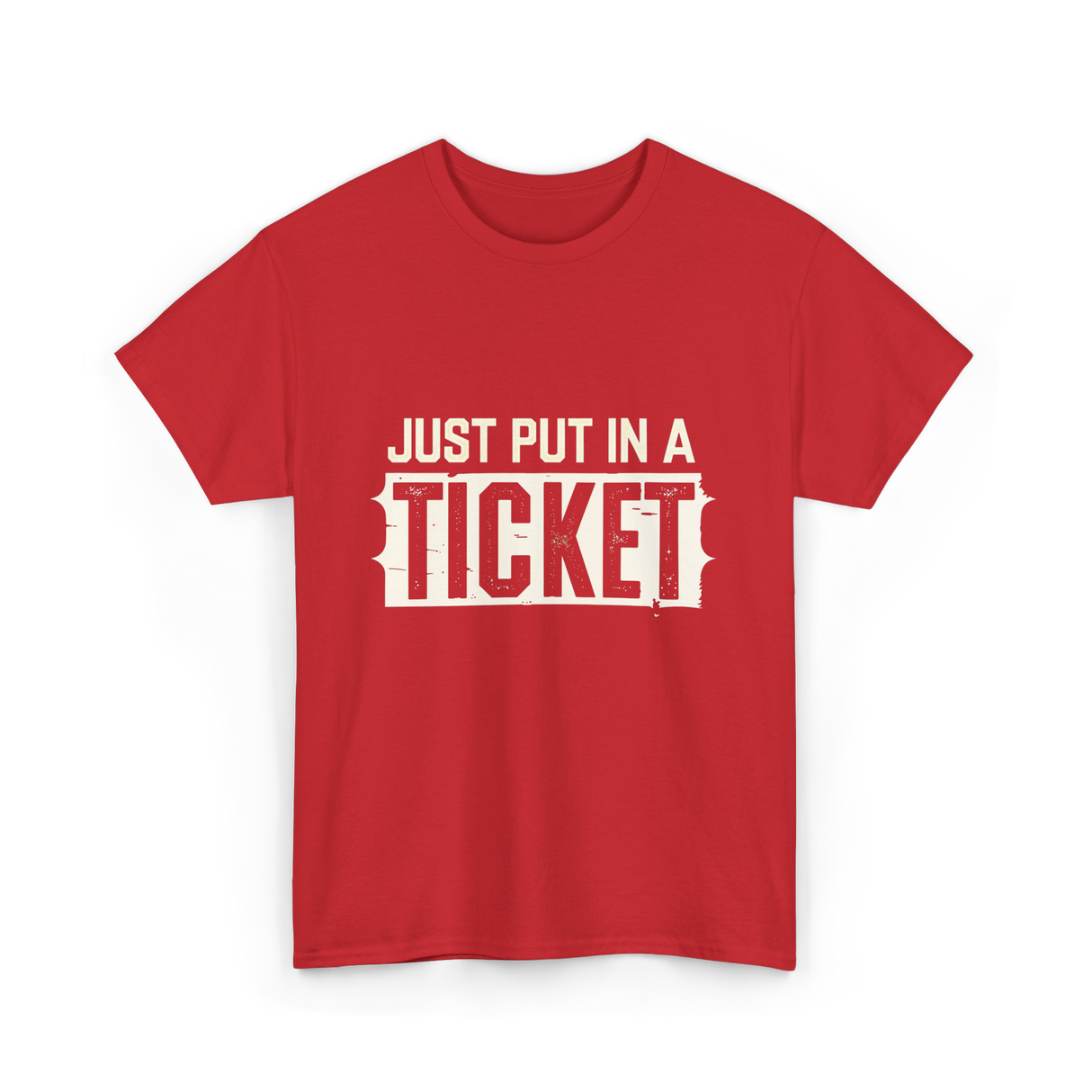 Just Put In A Ticket IT Support T-Shirt - Red