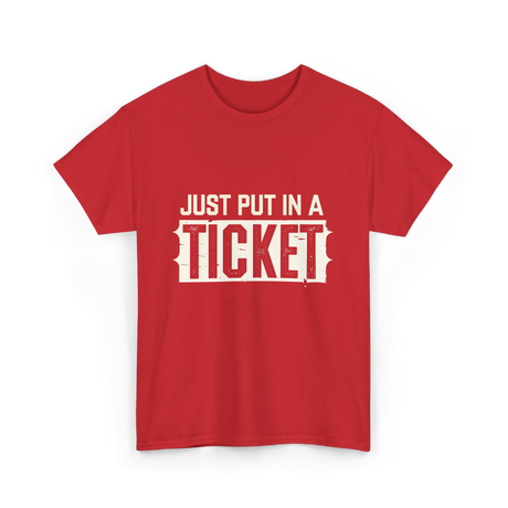 Just Put In A Ticket IT Support T-Shirt - Red