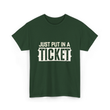 Just Put In A Ticket IT Support T-Shirt - Forest Green