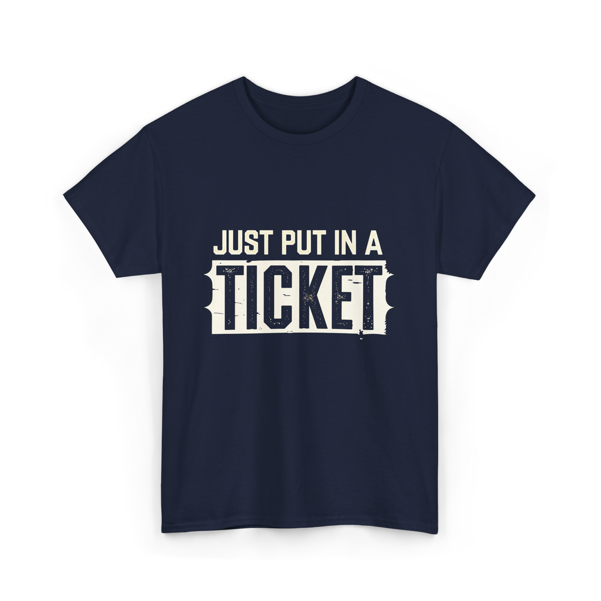 Just Put In A Ticket IT Support T-Shirt - Navy