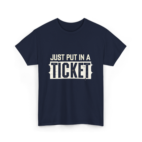 Just Put In A Ticket IT Support T-Shirt - Navy