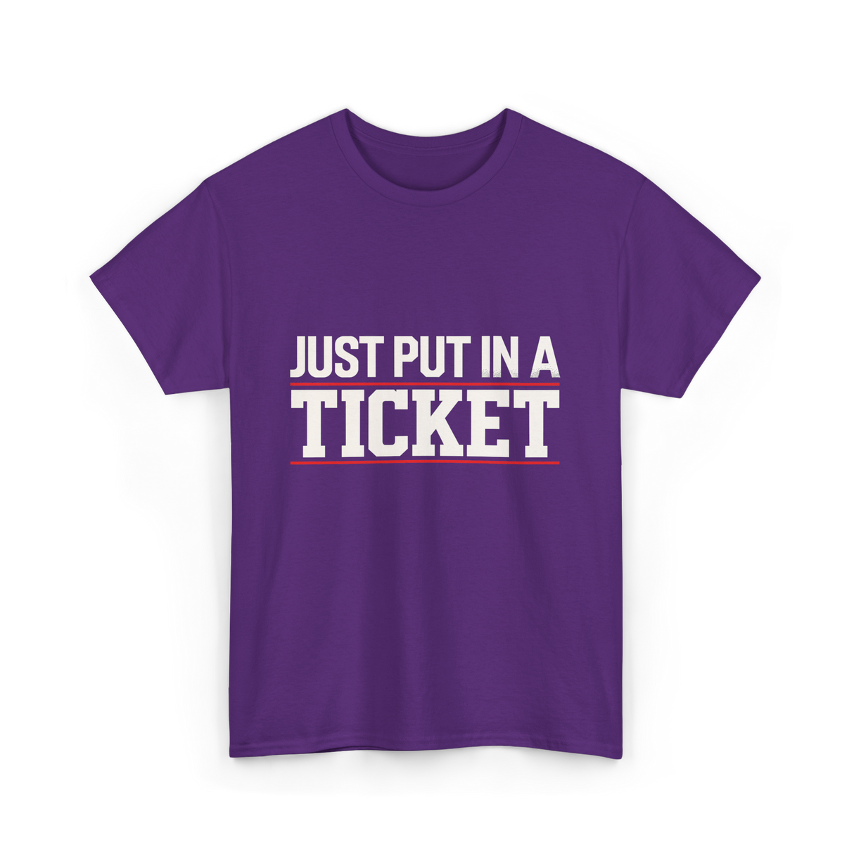 Just Put In A Ticket T-Shirt - Purple