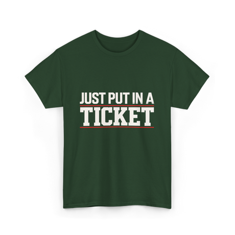 Just Put In A Ticket T-Shirt - Forest Green