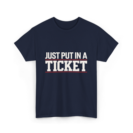 Just Put In A Ticket T-Shirt - Navy