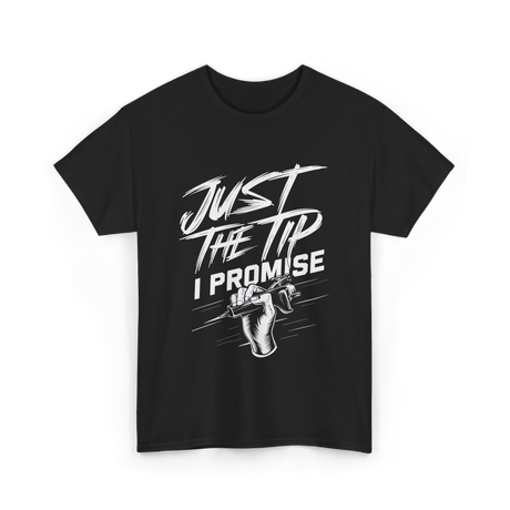 Just The Tip I Promise Tattoo T-Shirt - Black