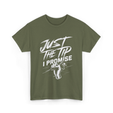 Just The Tip I Promise Tattoo T-Shirt - Military Green