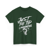 Just The Tip I Promise Tattoo T-Shirt - Forest Green