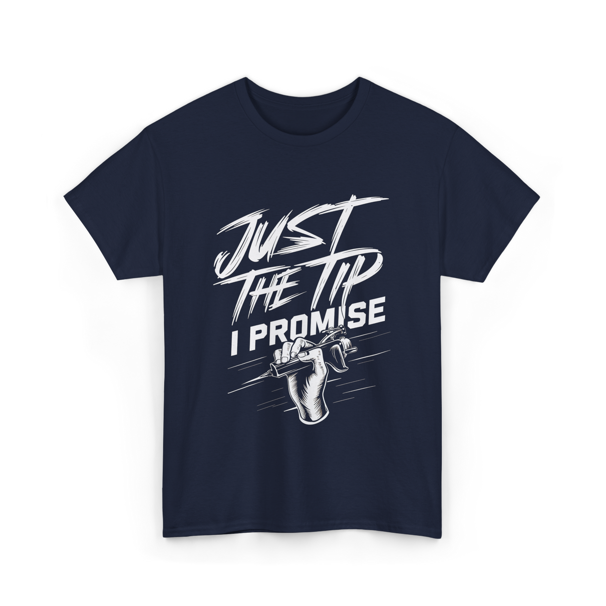 Just The Tip I Promise Tattoo T-Shirt - Navy