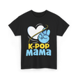 K Pop Mama K Pop T-Shirt - Black