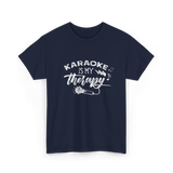 Karaoke Is My Therapy Karaoke T-Shirt - Navy