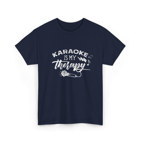 Karaoke Is My Therapy Karaoke T-Shirt - Navy