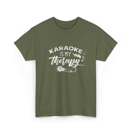 Karaoke Is My Therapy Karaoke T-Shirt - Military Green